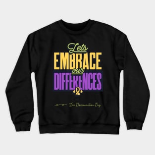 lets embrace our differences Crewneck Sweatshirt